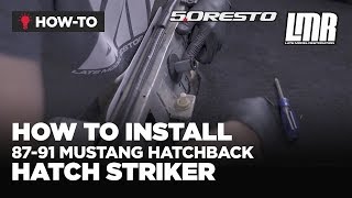 Fox Body Mustang Hatch Striker Install (1987-1991)