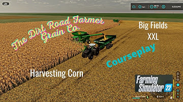 FS22 Big Fields XXL Gameplay Harvesting Corn Courseplay