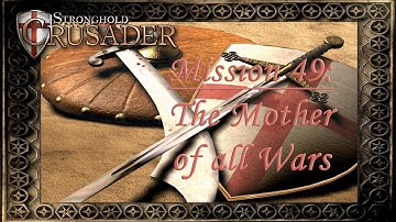 Stronghold Crusader - First Edition Trail Mission 49: The Mother of all Wars