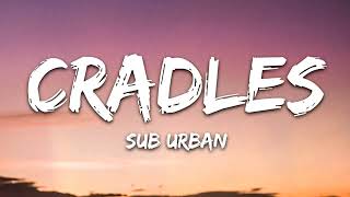 Sub Urban - Cradles [WITH 1 HOUR LYRICS]