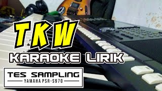 Lagu TKW dan Lirik Karaoke || Cover Style Yamaha || Sampling Yamaha PSR