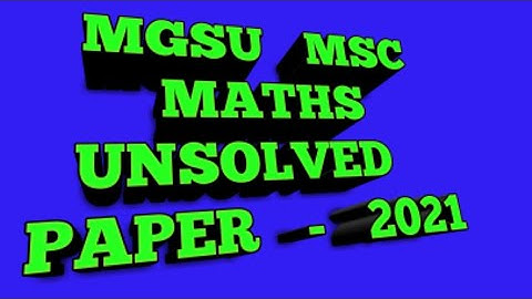 MGSU MSC PREVIOUS MATHS PAPER - 2021