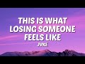 JVKE - this is what losing someone feels like (Lyrics)