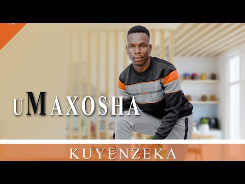 uMaxosha - Kuyenzeka edit