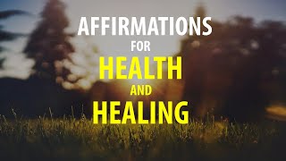 Health, Healing, Physical Wellness - I AM Affirmations for Vibrant Wellbeing