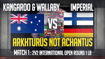 Match 1 - Arkhturus NOT Achantus : Imperial vs K&W : 2v2 Int Open Round 1 LB