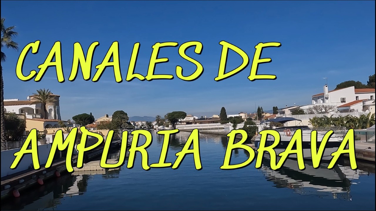 AMPURIA BRAVA CANALES   4K