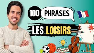 😃💬 100 PHRASES pour la conversation du quotidien en français | Parler de ses loisirs
