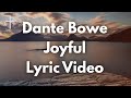 Joyful Dante Bowe Lyrics mp3
