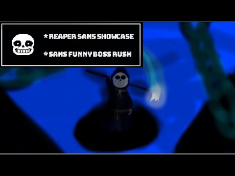 The Reaper.  Sans Funny Boss Rush 