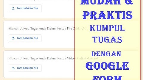 Cara Praktis Membuat Form Kumpul Tugas Menggunakan Google Form #Tugas Daring