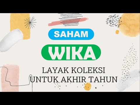 SAHAM WIKA, LAYAK KOLEKSI UNTUK AKHIR TAHUN