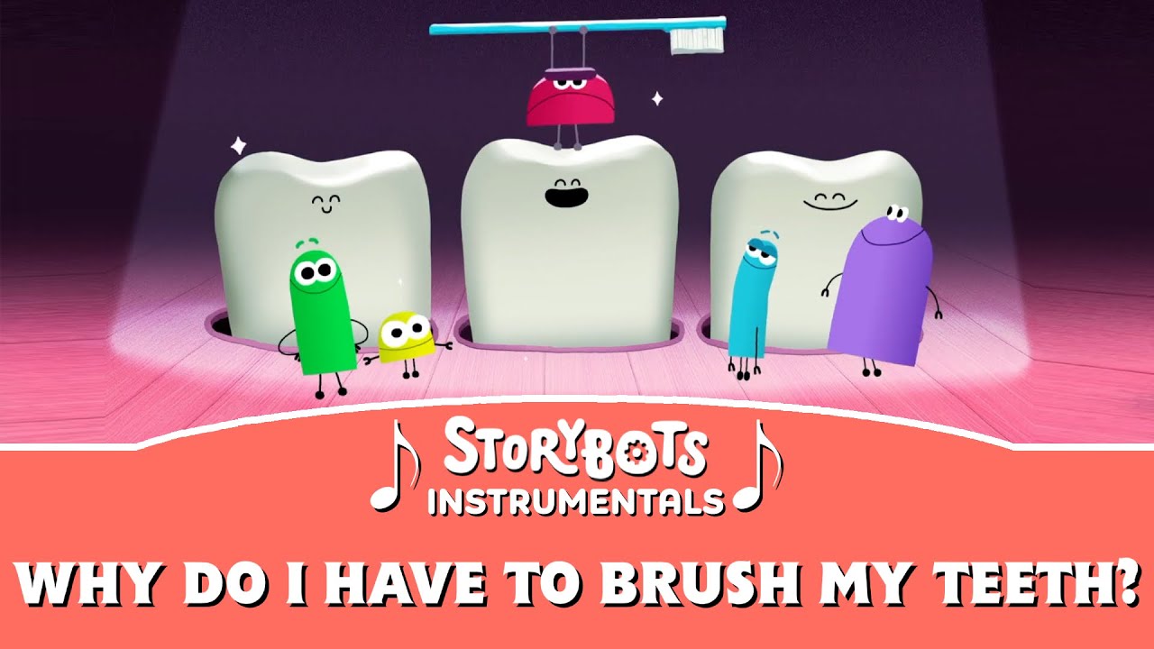 why-do-i-have-to-brush-my-teeth-instrumental-storybots-youtube