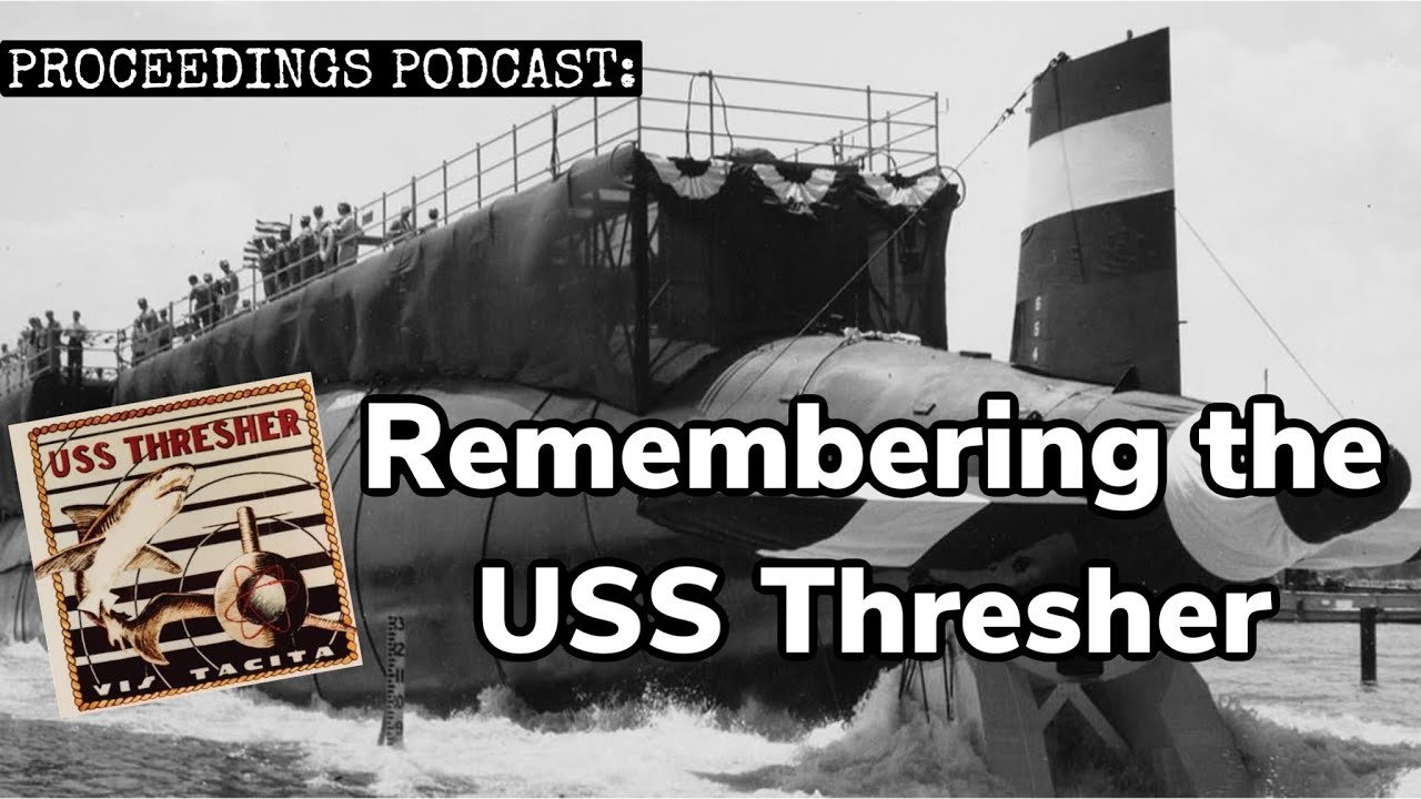 Proceedings Podcast: Remembering the USS Thresher - YouTube