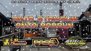 DJ ANTA SYAMSUN ANTA BADRUN | SHOLAWAT JIBRIL | PASS audio feat FJR audio Channel