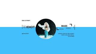 Era Istrefi - Idiot (Bass Boost & Reverb)