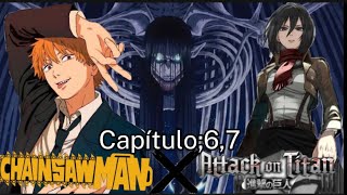 Qhps si Denji cae en Shingeki no kyojin? Capítulo:6,7