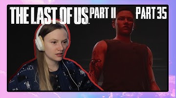 Jocelyn Plays The Last of Us Part 2 | Part 35
