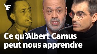 Pourquoi il faut relire Albert Camus aujourd'hui - Avec Raphaël Enthoven et Mohammed Aïssaoui