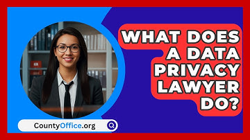 What Does a Data Privacy Lawyer Do? - CountyOffice.org