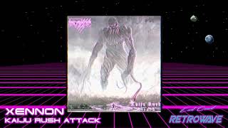 XENNON - Kaiju Rush Attack | Synthwave