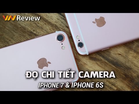 VnReview - Đọ chi tiết camera iPhone 7 và iPhone 6s: Sự thay đổi có đủ đem tới khác biệt?