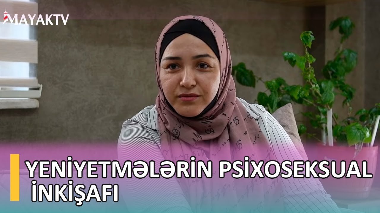 YENİYETMƏLƏRİN PSİXOSEKSUAL İNKİŞAFI