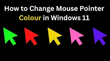 How to Change Mouse Pointer Colour in Windows 11