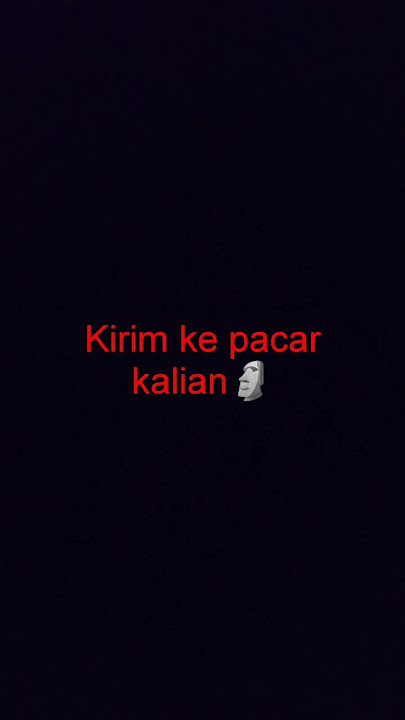 kalo mau putus sama pacar kirim ini🗿