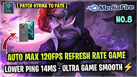 Update! Config ML Anti Lag 120FPS Extreme Smooth No Delay + Low Ping [ Patch Strike To Fate ] MLBB