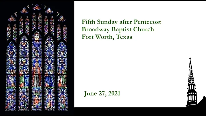 June 27, 2021 -  Fifth Sunday after Pentecost