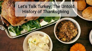 Let's Talk Turkey: The Untold History of Thanksgiving 🦃