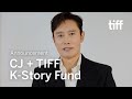 CJ + TIFF K-Story Fund Winners | TIFF 2025