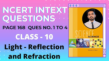 All NCERT intext Questions, Page 168  Question 1,2,3,4, Class 10, Light Physics