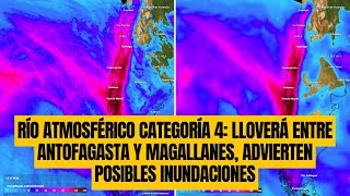 RÍO ATMOSFÉRICO CATEGORÍA 4: Lloverá entre Antofagasta y Magallanes, ADVIERTEN posibles inundaciones
