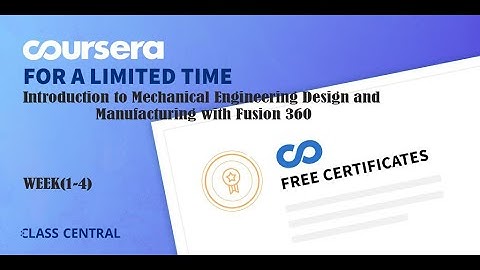 Introduction to Mechanical Engineering Design and Manufacturing with Fusion 360,week (1-4)  Answers.