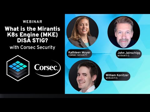 Ensuring Kubernetes Security Through the DISA STIG Process with Corsec Security and Mirantis