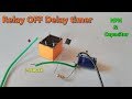Relay OFF Time delay timer by using NPN Transistor and Capacitor
