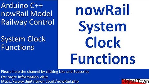 #169 Arduino C++ nowRail Model Railway Control - System Clock Functions