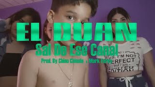 El Duan - Sal De Ese Canal Prod. By Chino Chinale X Mark Farey Video Oficial