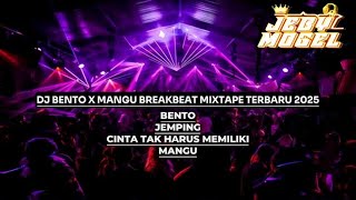 DJ BENTO X MANGU BREAKBEAT MIXTAPE TERBARU 2025