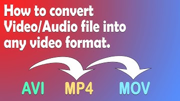 How to convert video/audio file into any format.