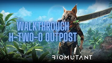 Biomutant | Walkthrough | H-TWO-O Outpost