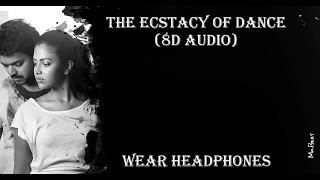 The Ecstasy of Dance (8d Audio)