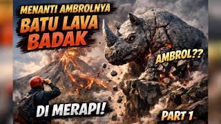 Download Lagu 🔴 MENUNGGU RUNTUH !! 🌋🌋 DETIK-DETIK BATU LAVA BADAK DI MERAPI MULAI AMBROL !!  PART 1 MP3