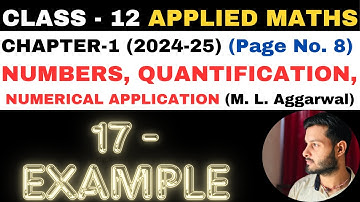 17 Example l Chapter 1 l NUMBERS QUANTIFICATION l Class 12th Applied Maths l M L Aggarwal 2024-25