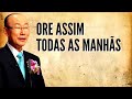 David Paul Yonggi Cho - ORE ASSIM TODAS AS MANHÃS - FAÇA ISSO SEMPRE (Em Português)