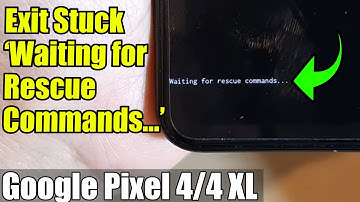 Google Pixel 4/4XL: Exit Stuck 