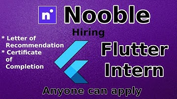 Flutter Intern role | Nooble Hiring Flutter Interns | Anyone can apply