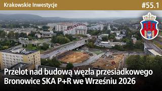 #55.1 Przelot nad budową węzła przesiadkowego Bronowice SKA P+R we Wrześniu 2026 - Kark. Inwestycje screenshot 4